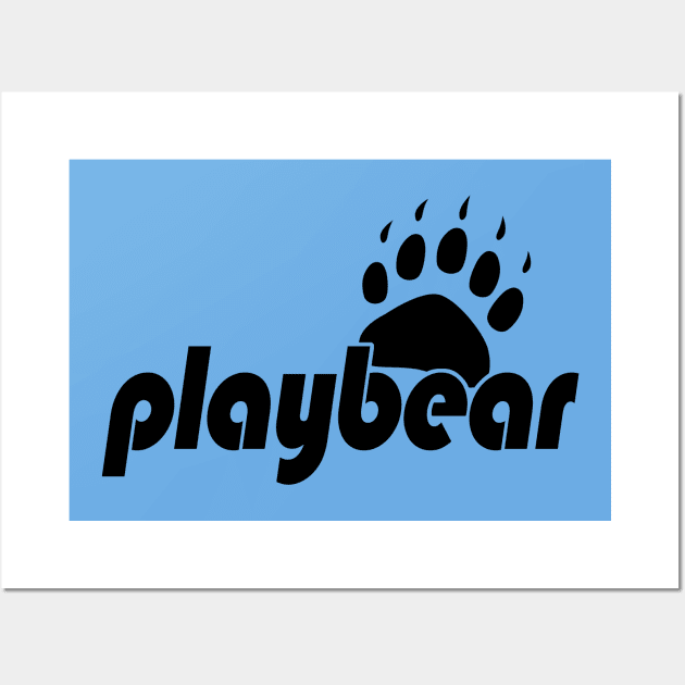 PLAYBEAR by WOOF SHIRT (BLACK TEXT) Wall Art by WOOFSHIRT